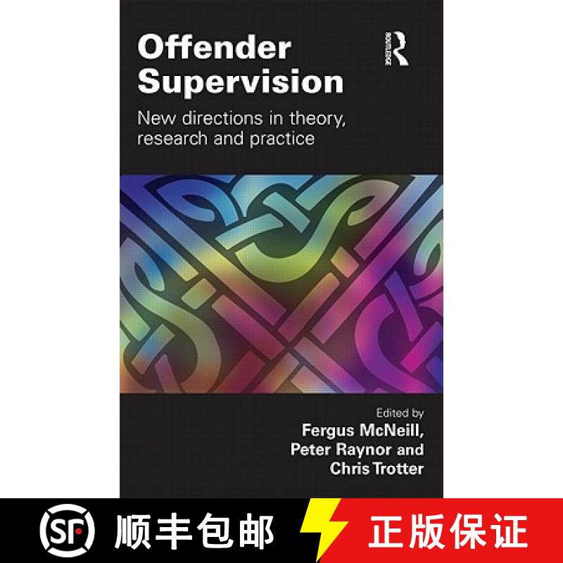 【3-4周达】Offender Supervision: New Directions in Theory, Research and Practice [9781843929352]