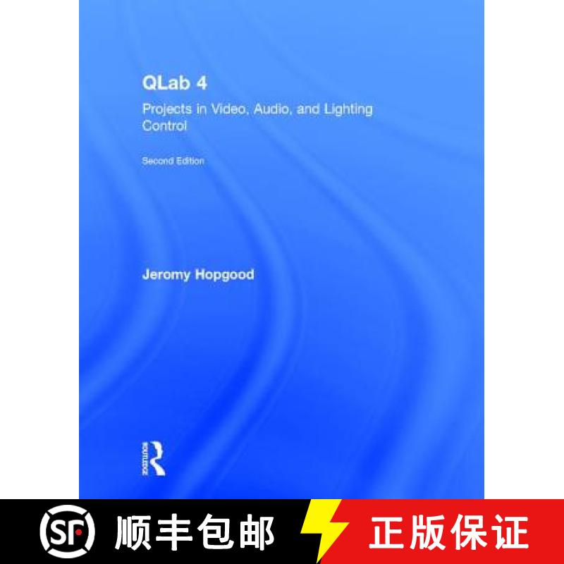 【4周达】Qlab 4: Projects in Video, Audio, and Lighting Control [9781138036406]