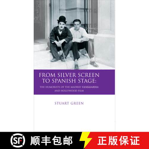 【3-4周达】精装 From Silver Screen to Spanish Stage : The Humorists of the Madrid Vanguardia and Holl... [9780708323434]