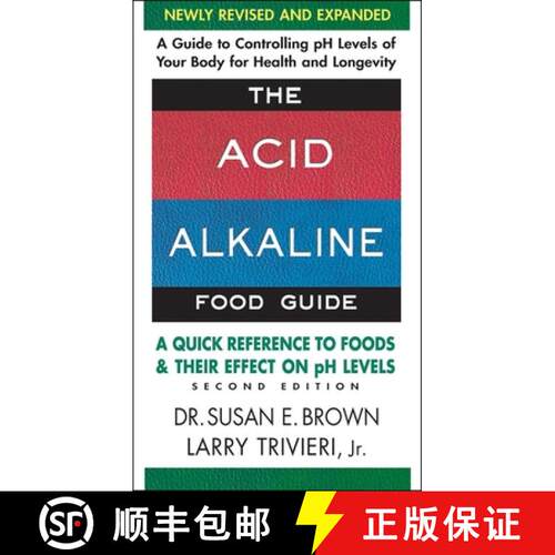 【3-4周达】The Acid-Alkaline Food Guide - Second Edition: A Quick Reference to Foods and Their Effect... [9780757003936]
