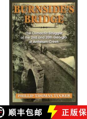 【3-4周达】Burnside's Bridge : The Climactic Struggle of the 2nd and 20th Georgia at Antietam Creek [9780811728164]