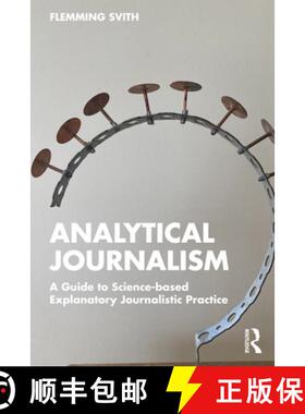 【3-4周达】Analytical Journalism: A Guide to Science-Based Explanatory Journalistic Practice [9781032293028]