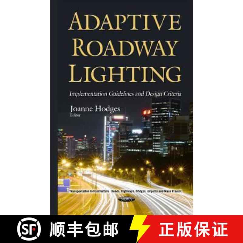 【3-4周达】Adaptive Roadway Lighting: Implementation Guidelines and Design Criteria [9781634834360]