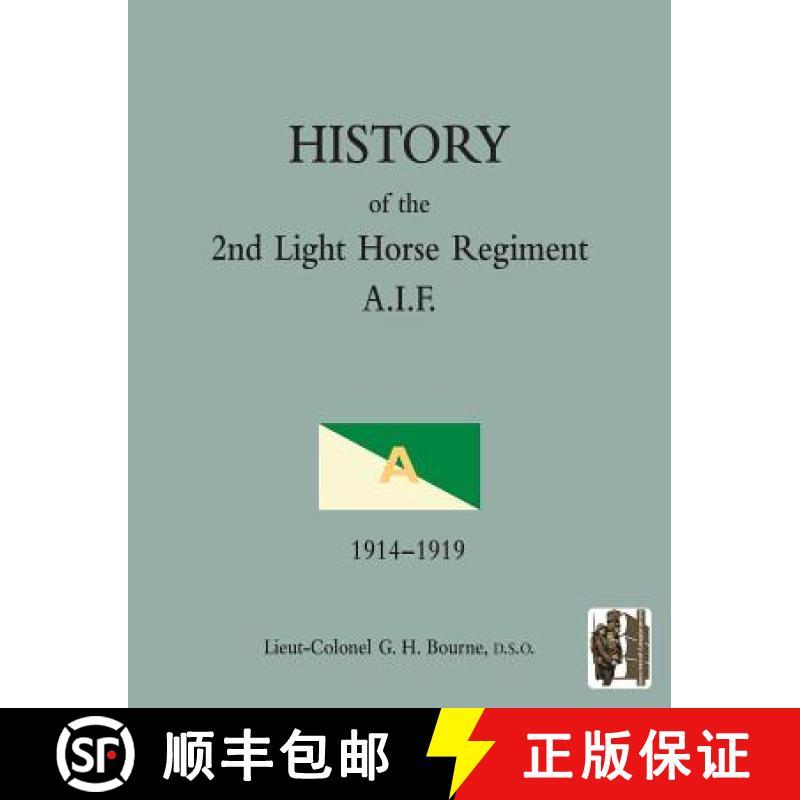 【2-3周达】HISTORY OF THE 2nd LIGHT HORSE REGIMENTAustralian Imperial Force [9781845747732]