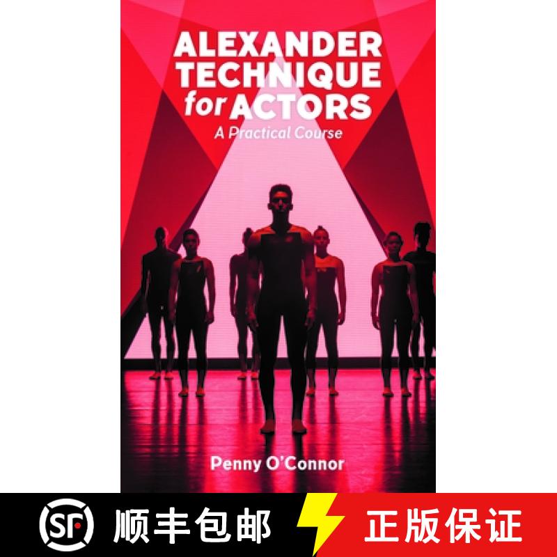 【2-3周达】Alexander Technique for Actors: A Practical Course [9781848427587]