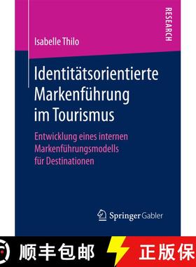 【3-4周达】Identitätsorientierte Markenführung im Tourismus : Entwicklung eines internen Markenfüh... [9783658164478]