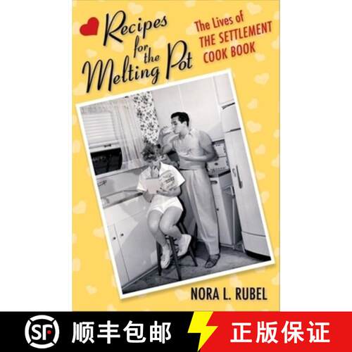 【3-4周达】Recipes for the Melting Pot – The Lives of The Settlement Cook Book [9780231224345]