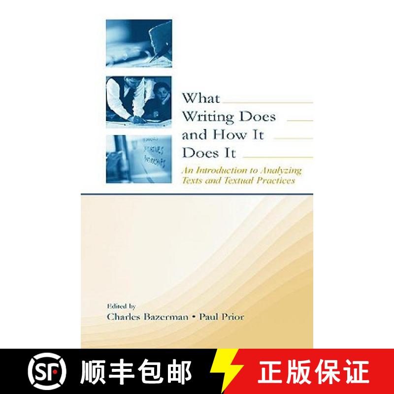 【3-4周达】What Writing Does and How It Does It : An Introduction to Analyzing Texts and Textual Prac... [9780805838060]