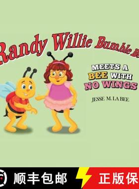 预订 Randy Willie Bumble Bee: Meets a Bee with No Wings [9781973671183]