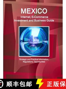 【3-4周达】Mexico Internet, E-Commerce Investment and Business Guide - Strategic and Practical Inform... [9781433033308]