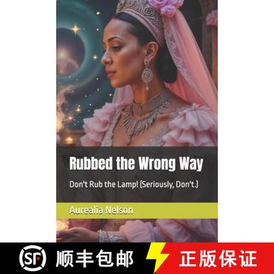 【3-4周达】Rubbed the Wrong Way: Don't Rub the Lamp! (Seriously, Don't.) [9798896866480]