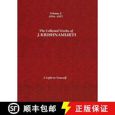 【3-4周达】Collected Works of J.Krishnamurti - Volume X 1956-1957: A Light to Yourself - The Collecte... [9781934989432]