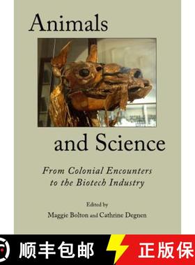 预订 Animals and Science: From Colonial Encounters to the Biotech Industry [9781443825566]