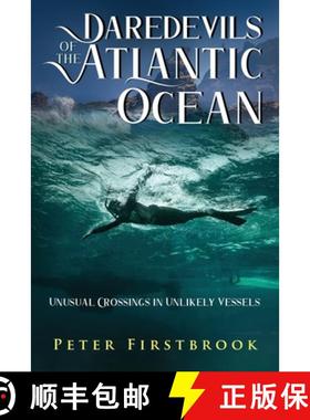 预订 Daredevils of the Atlantic Ocean: Unusual Crossings in Unlikely Vessels [9781948494342]