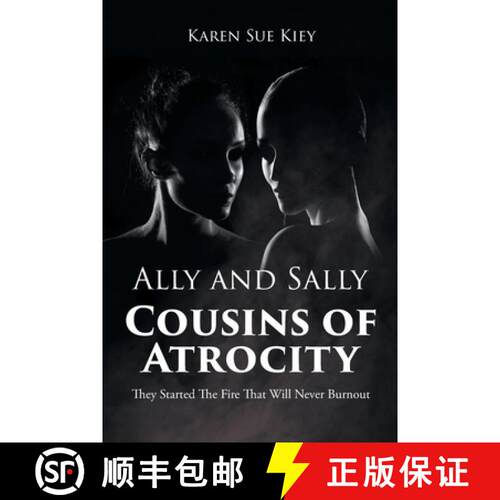 【3-4周达】Ally and Sally Cousins of Atrocity: They Started The Fire That Will Never Burnout [9798890617378]