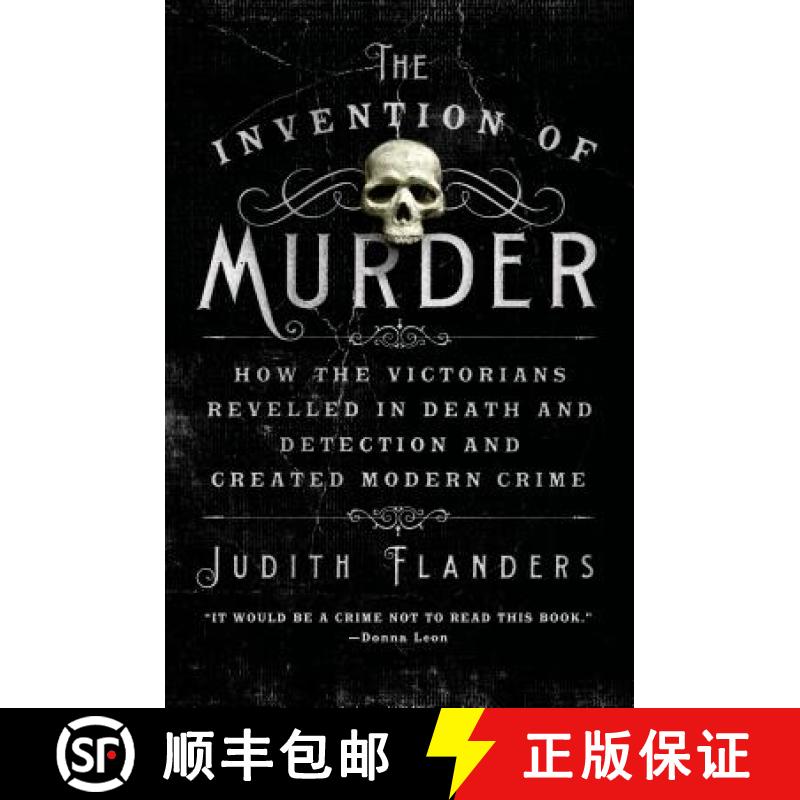 【3-4周达】The Invention of Murder: How the Victorians Revelled in Death and Detection and Created Mo... [9781250048530]