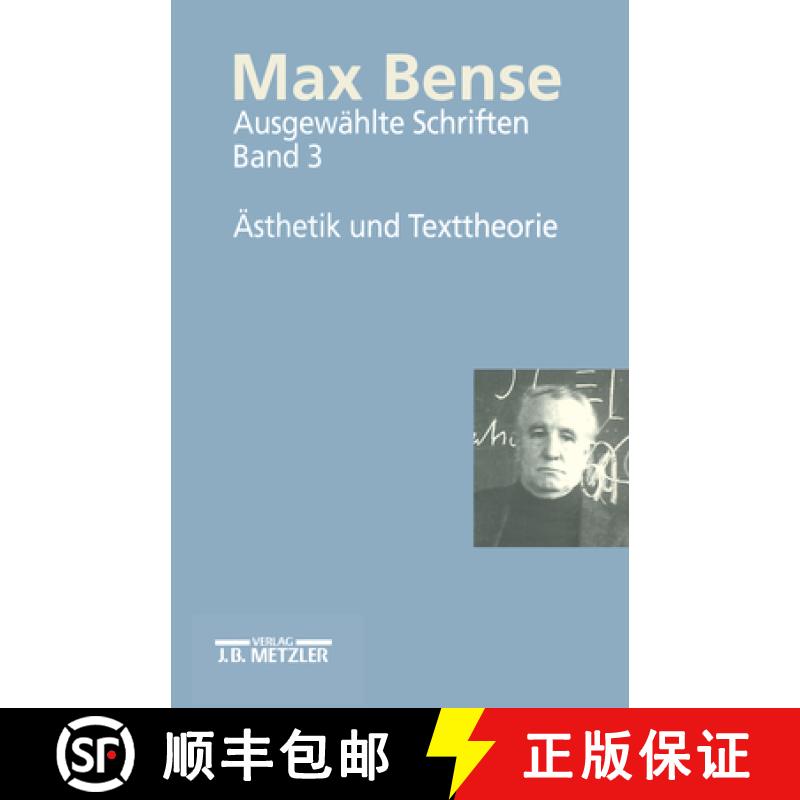 【3-4周达】Max Bense: Ästhetik Und Texttheorie: Ausgewählte Schriften in Vier Bänden, Band 3 [9783476015679]