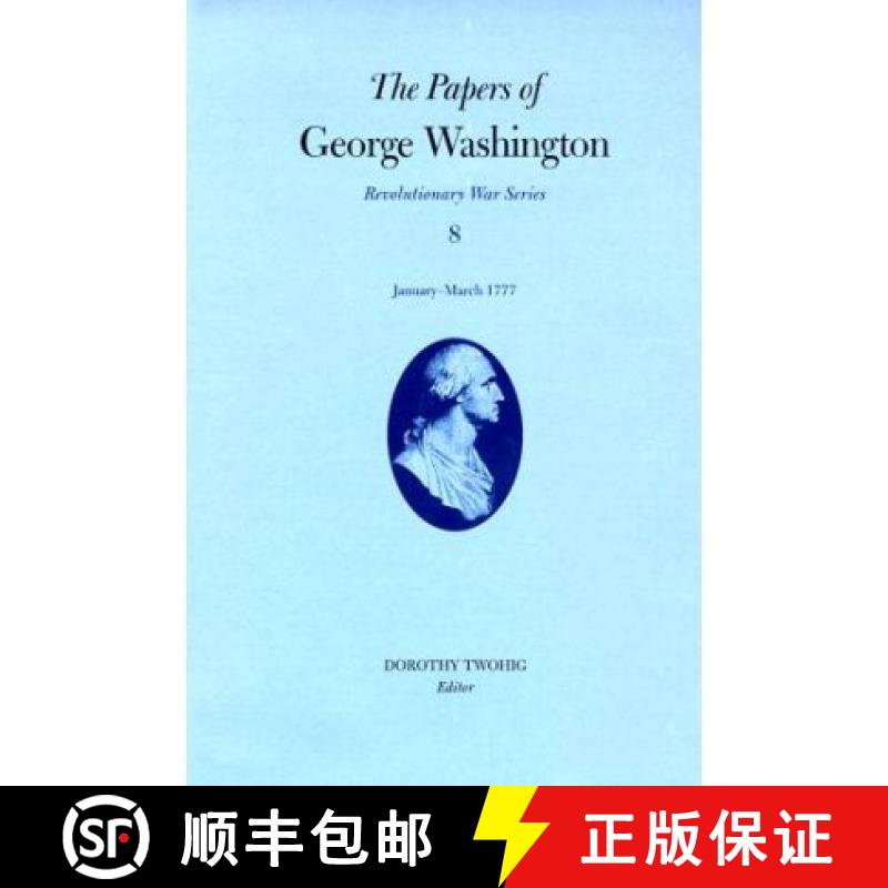 【2-3周达】Papers of George Washington v.8; Revolutionary War Series;January-March 1777: - Revolution... [9780813917870]