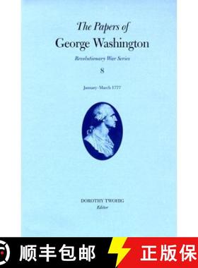【3-4周达】Papers of George Washington v.8; Revolutionary War Series;January-March 1777: - Revolution... [9780813917870]