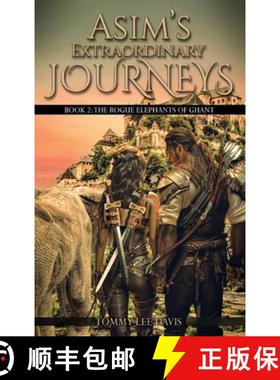 【3-4周达】Asim's Extraordinary Journeys: Book 2.  The Rogue Elephants of Ghant [9798869103741]
