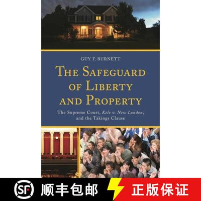 【3-4周达】精装 The Safeguard of Liberty and Property : The Supreme Court, Kelo v. New London, and th... [9780739197837]
