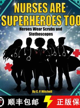 【3-4周达】Nurses Are Superheroes Too: Heroes Wear Scrubs and Stethoscopes [9781735342627]