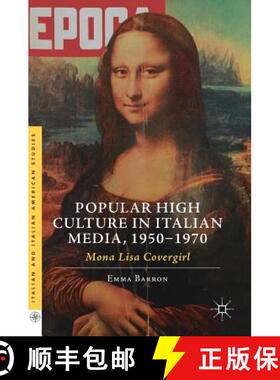 【3-4周达】Popular High Culture in Italian Media, 1950-1970 : Mona Lisa Covergirl (1st ed. 2018) [9783319909622]