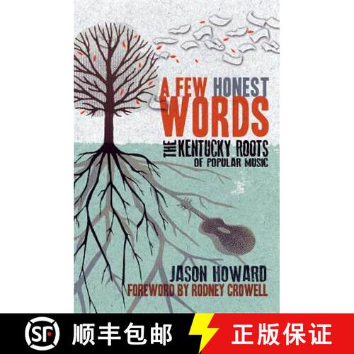 预订 精装 A Few Honest Words: The Kentucky Roots of Popular Music [9780813136455]