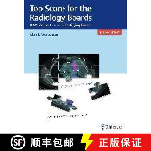 【3-4周达】Top Score for the Radiology Boards – Q&a for the Core and Certifying Exams [9781626234093]