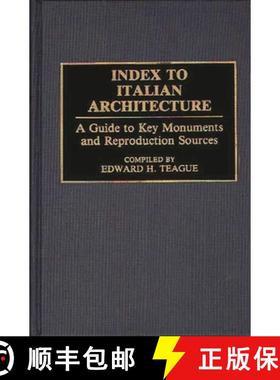 预订 Index to Italian Architecture: A Guide to Key Monuments and Reproduction Sources [9780313284366]