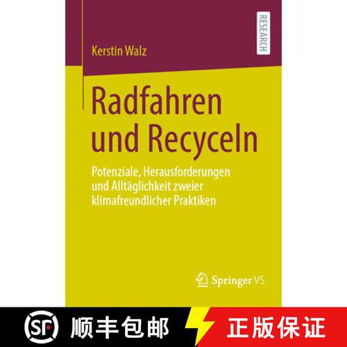 【3-4周达】Radfahren und Recyceln : Potenziale, Herausforderungen und Alltäglichkeit zweier klimafre... [9783658460518]