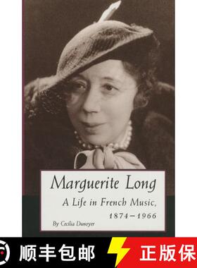 【3-4周达】Marguerite Long: A Life in French Music, 1874a 1966 [9780253318398]