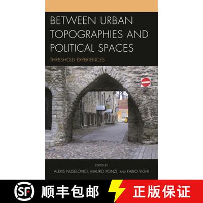 【3-4周达】Between Urban Topographies and Political Spaces : Threshold Experiences [9780739188354]