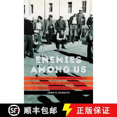 【3-4周达】Enemies Among Us: The Relocation, Internment, and Repatriation of German, Italian, and Jap... [9781496238870]