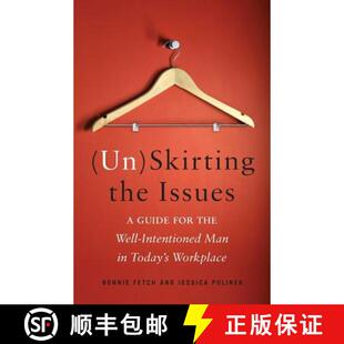 【3-4周达】(Un)Skirting the Issues: A Guide for the Well-Intentioned Man in Today's Workplace [9781619617124]