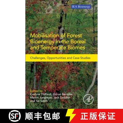 【3-4周达】Mobilisation of Forest Bioenergy in the Boreal and Temperate Biomes: Challenges, Opportuni... [9780128045145]