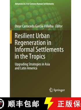 【3-4周达】Resilient Urban Regeneration in Informal Settlements in the Tropics : Upgrading Strategies... [9789811373060]