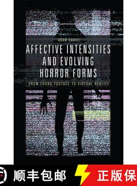 【3-4周达】Affective Intensities and Evolving Horror Forms: From Found Footage to Virtual Reality [9781474456364]
