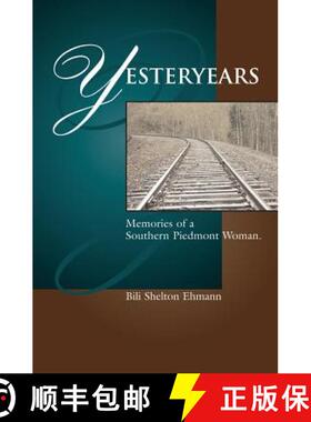 【3-4周达】Yesteryears: Memories of a Southern Piedmont Woman [9781419661747]