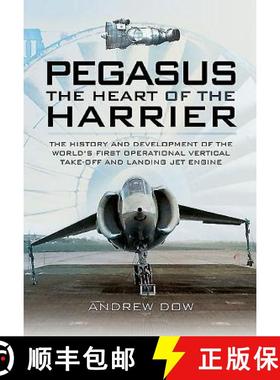 【3-4周达】Pegasus - The Heart of the Harrier: The History and Development of the World's First Opera... [9781473827608]
