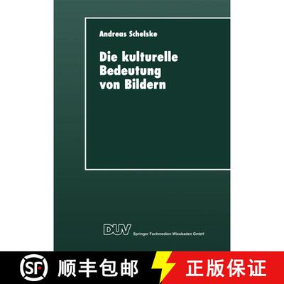 【3-4周达】Die kulturelle Bedeutung von Bildern : Soziologische und semiotische Überlegungen zur vis... [9783824442362]