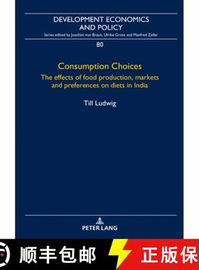 【3-4周达】Consumption Choices : The effects of food production, markets and preferences on diets in ... [9783631797358]