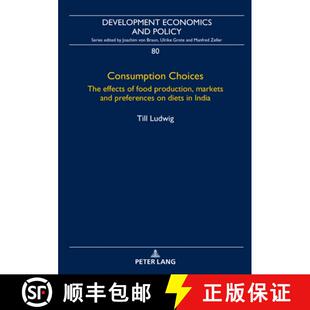【3-4周达】Consumption Choices : The effects of food production, markets and preferences on diets in ... [9783631797358]