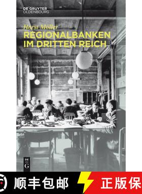 【3-4周达】Regionalbanken Im Dritten Reich : Bayerische Hypotheken- Und Wechsel-Bank, Bayerische Vere... [9783110431612]