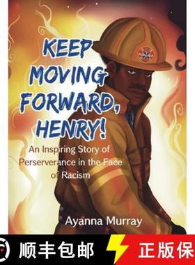 【3-4周达】Keep Moving Forward, Henry! : An Inspiring Story of Perseverance in the Face of Racism [9781954781030]