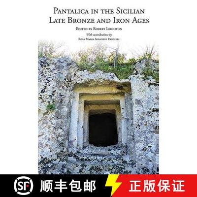 【3-4周达】Pantalica in the Sicilian Late Bronze and Iron Ages: Excavations of the Rock-Cut Chamber T... [9781789253023]
