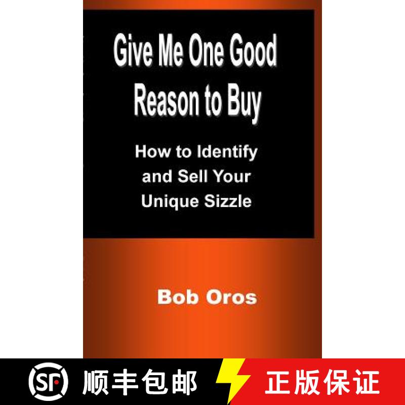 【3-4周达】Give Me One Good Reason to Buy: How to Identify and Sell Your Unique Sizzle [9781387200368]