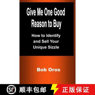 【3-4周达】Give Me One Good Reason to Buy: How to Identify and Sell Your Unique Sizzle [9781387200368]