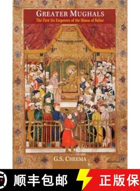 【3-4周达】Greater Mughals: The First Six Emperors of the House of Babur [9789360804855]