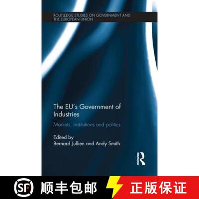 【3-4周达】The the Eu's Government of Industries: Markets, Institutions and Politics [9781138214910]